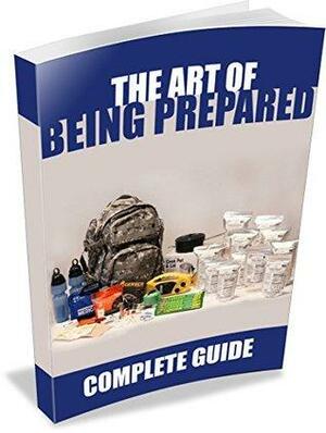 THE ART OF BEING PREPARED: COMPLETE GUIDE by John Phillips, Wayne Hamilton