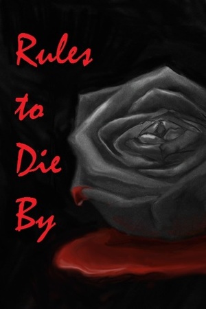Rules to Die By (Rules Series, #1) by M. Layne