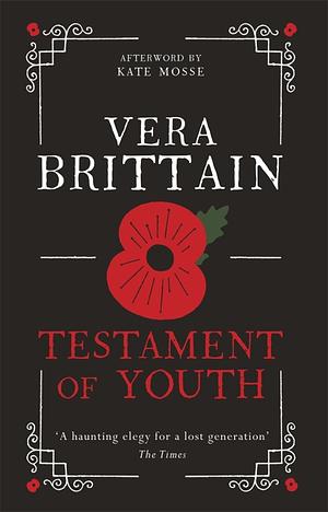Testament Of Youth: An Autobiographical Study Of The Years 1900-1925 by Vera Brittain