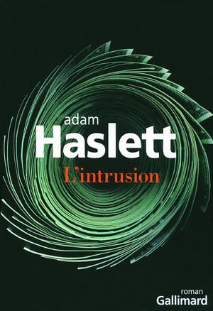 L'intrusion by Adam Haslett, Laurence Viallet