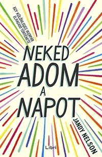 Neked adom a Napot by Jandy Nelson