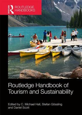 The Routledge Handbook of Tourism and Sustainability by 