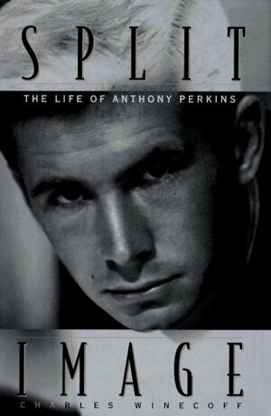 Split Image: the Life of Anthony Perkins by Charles Winecoff