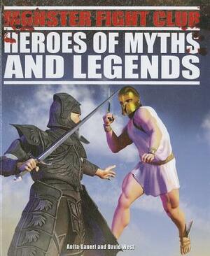 Heroes of Myths and Legends by Anita Ganeri