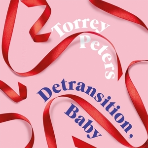 Detransition, Baby by Torrey Peters