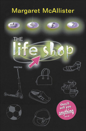 The Life Shop by Margaret McAllister