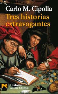 Tres historias extravagantes by Carlo M. Cipolla