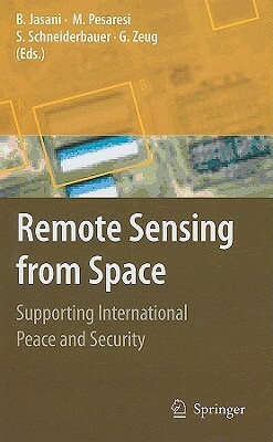 Remote Sensing from Space: Supporting International Peace and Security by 