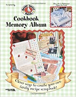 Gooseberry Patch: Cookbook Memory Album by Gooseberry Patch
