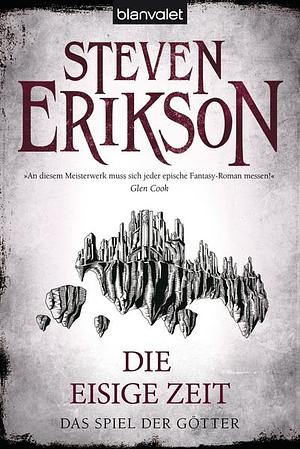 Die eisige Zeit by Steven Erikson