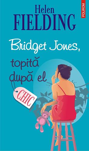 Bridget Jones, topită după el by Helen Fielding