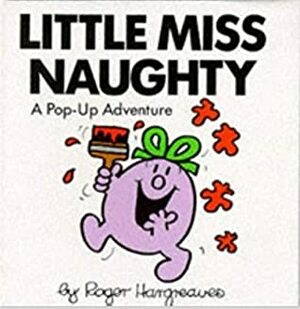 Little Miss Naughty: A Pop-Up Adventure by Roger Hargreaves