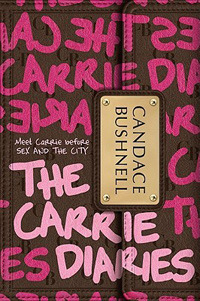 The Carrie Diaries TV Tie-in Edition by Candace Bushnell