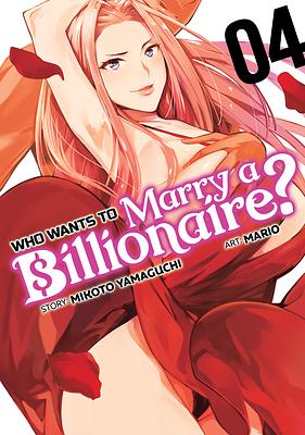 Who Wants to Marry a Billionaire? Vol. 4 by Mikoto Yamaguchi