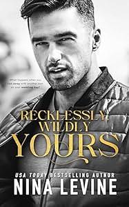 Recklessly, Wildly Yours by Nina Levine