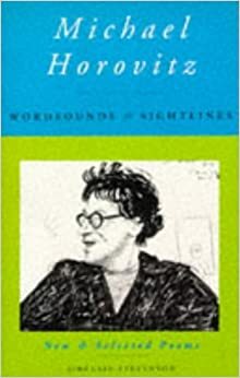 WORDSOUNDS AND SIGHTLINES: NEW AND SELECTED POEMS by Michael Horovitz