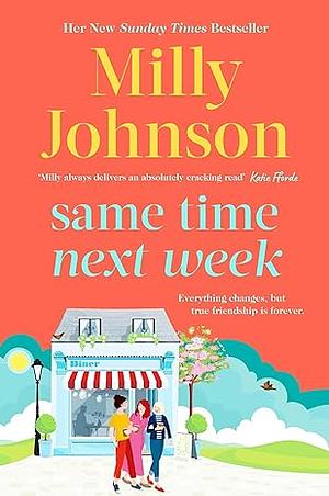 Same Time Next Week by Milly Johnson