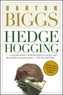 Hedgehogging by Barton Biggs