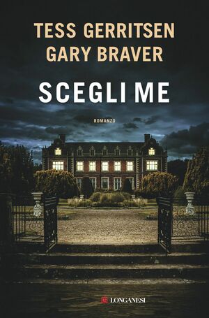Scegli me by Tess Gerritsen, Gary Braver