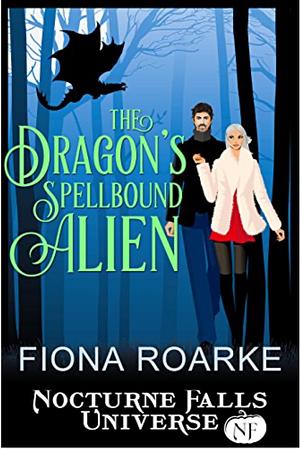 The Dragon's Spellbound Alien by Fiona Roarke