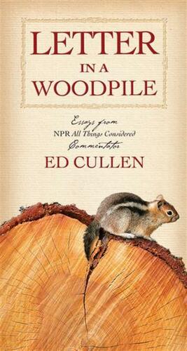 Letter in a Woodpile by Ed Cullen