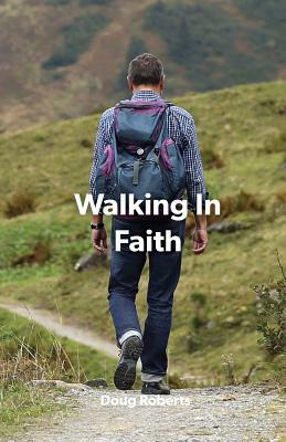 Walking in Faith by Doug Roberts