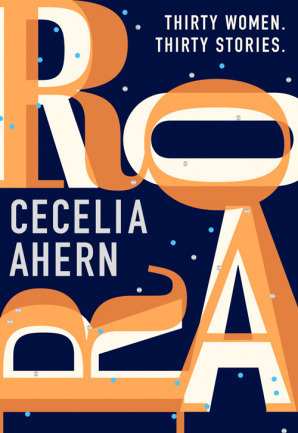 Roar: Thirty Women, Thirty Stories by Cecelia Ahern