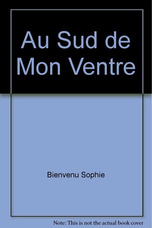 Au sud de mon ventre by Salgood Sam, Sophie Bienvenu