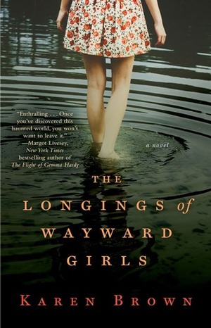 The Longings of Wayward Girls by Karen Brown