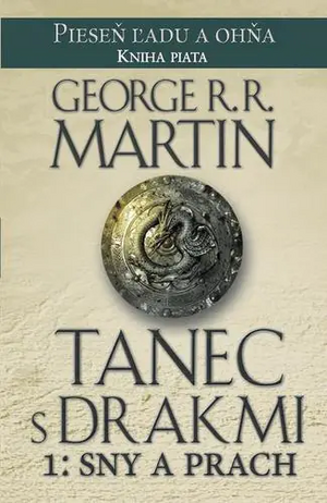 Tanec s drakmi 1: Sny a Prach by George R.R. Martin