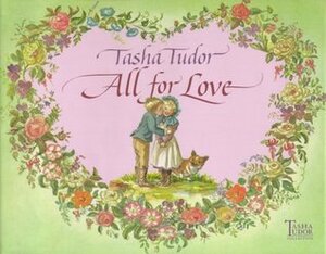 All for Love by Tasha Tudor