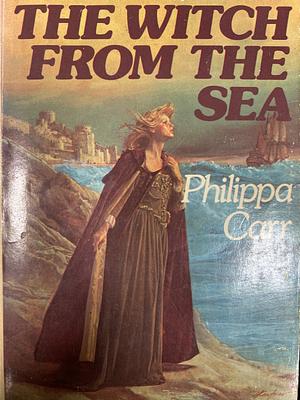 The Witch From The Sea by Philippa Carr