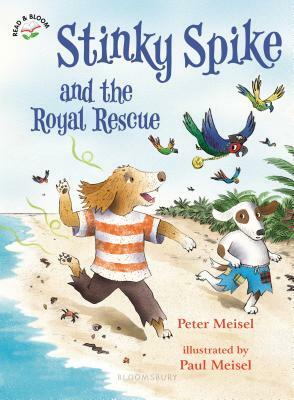 Stinky Spike and the Royal Rescue by Peter Meisel