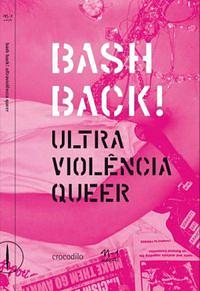 Bash Back! Ultra violência queer by Fray Baroque