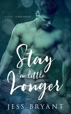 Stay a Little Longer by Jess Bryant