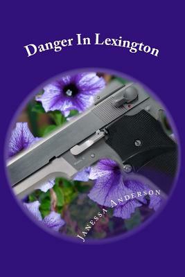 Danger In Lexington by Janessa Anderson