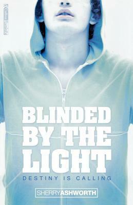 Blinded By The Light by Sherry Ashworth