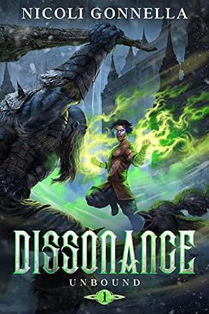 Dissonance: A LitRPG Adventure (Unbound Book 1) by Nicoli Gonnella