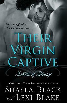 Their Virgin Captive by Shayla Black, Lexi Blake