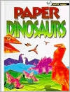 Paper Magic: Paper Dinosaurs by Alan Folder, Maureen Galvani