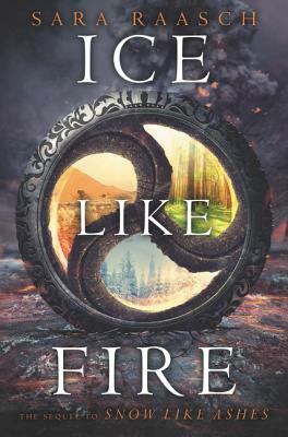 Ice Like Fire by Sara Raasch