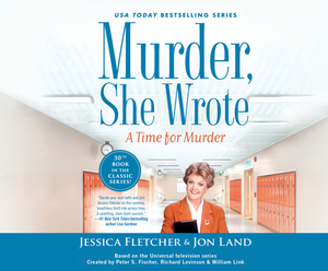 Murder, She Wrote: A Time for Murder by Jessica Fletcher, Jon Land