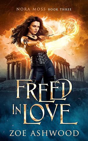 Freed in Love by Zoe Ashwood