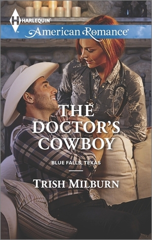The Doctor's Cowboy by Trish Milburn