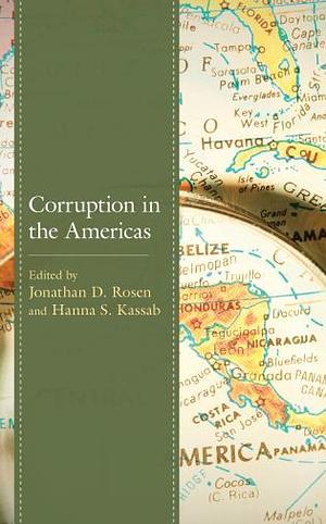 Corruption in the Americas by Jonathan D. Rosen, Hanna S. Kassab