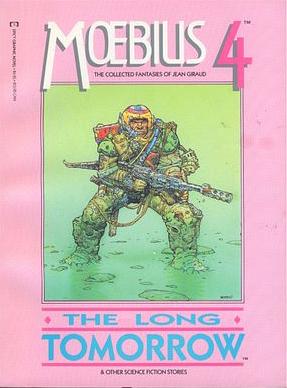 The Collected Fantasies, Vol. 4: The Long Tomorrow and Other Science Fiction Stories by Mœbius