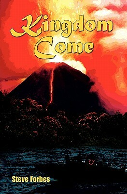 Kingdom Come by Steve Forbes