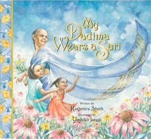 My Dadima Wears a Sari by Yoshiko Jaeggi, Kashmira Sheth