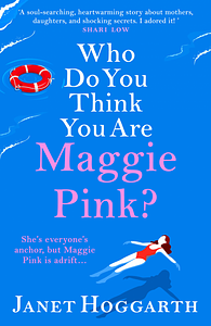 Who Do You Think You Are Maggie Pink? by Janet Hoggarth