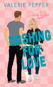 Dashing For Love by Valerie Pepper